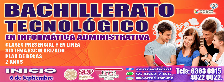 BACHILLERATO TECNOLOGICO EN INFORMATICA ADMINISTRATIVA